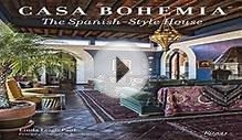 Casa Bohemia: The Spanish-Style House Book Download Free