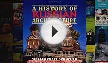 Download PDF A History of Russian Architecture FULL FREE