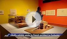 MoMa exhibits works by French architect Le Corbusier