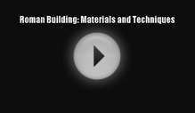 [PDF Download] Roman Building: Materials and Techniques
